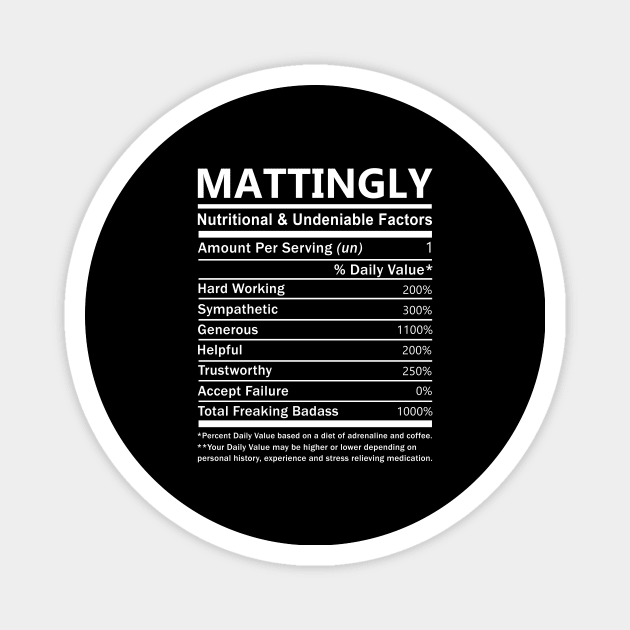 Mattingly Name T Shirt - Mattingly Nutritional and Undeniable Name Factors Gift Item Tee Magnet by nikitak4um